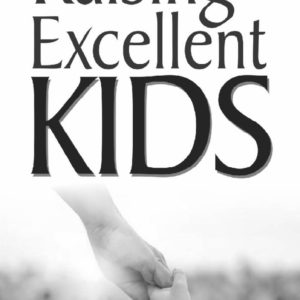 Raising Excellent Kids